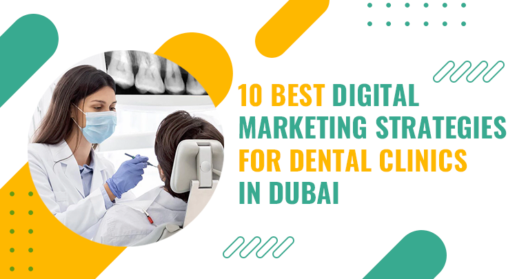 10 Best Digital Marketing Strategies for Dental Clinics in Dubai